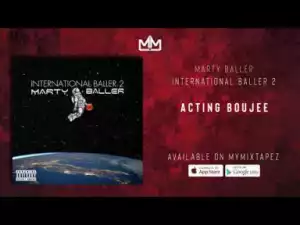 Marty Baller - Acting Boujee